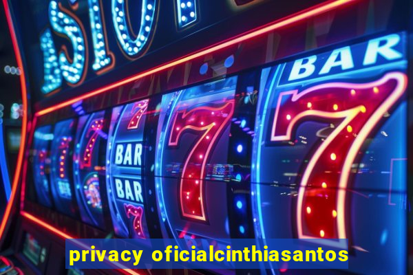 privacy oficialcinthiasantos